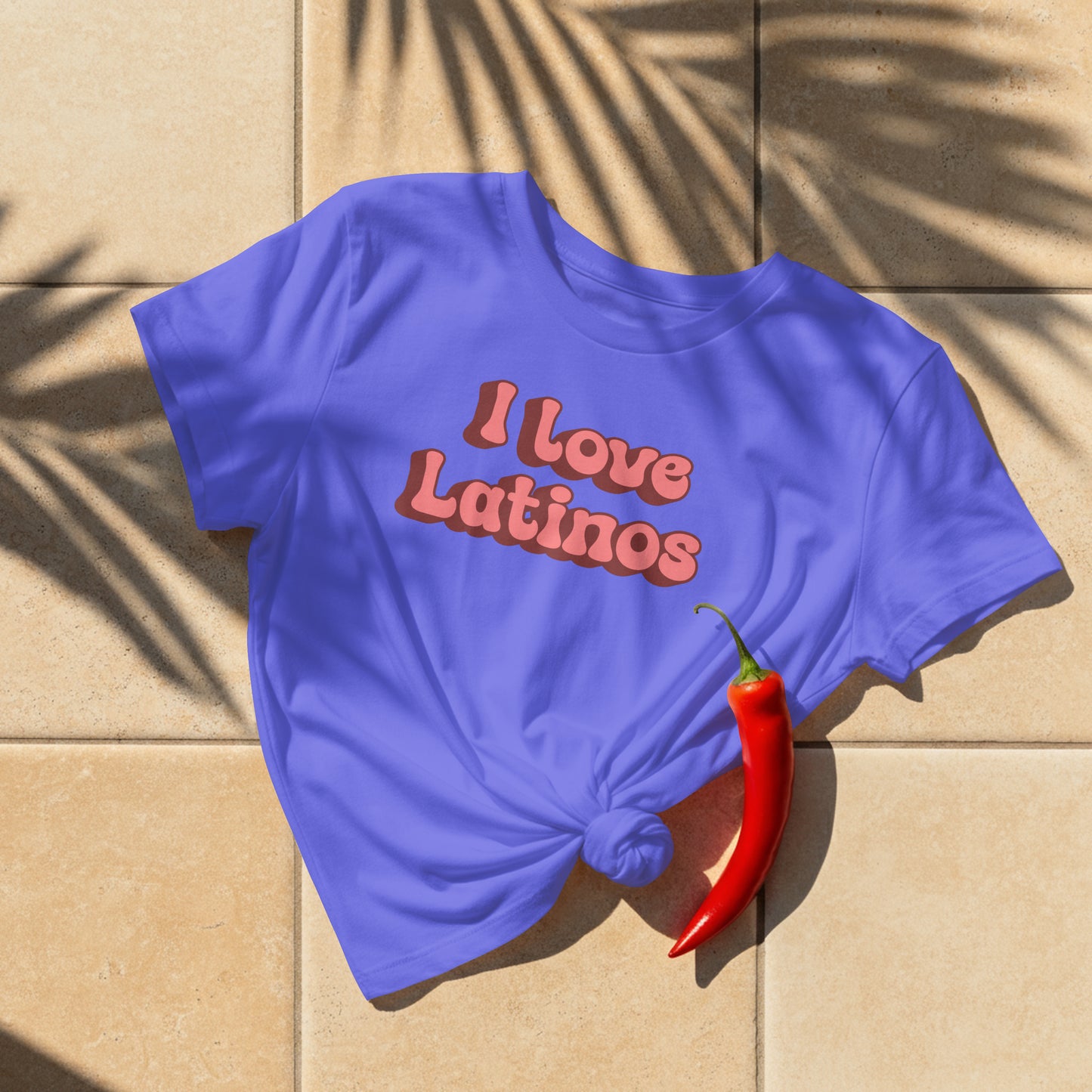I love Latinos/Latinas